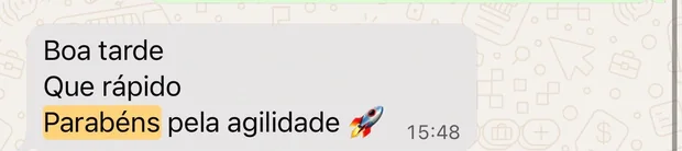 Cliente escreve: boa tarde, que rápido, parabéns pela agilidade